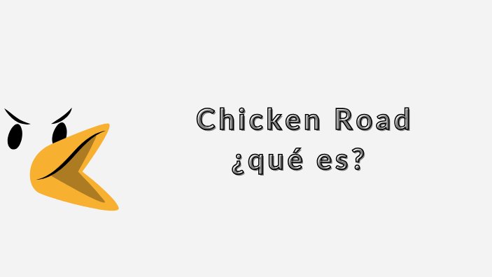 Descubre El Misterioso Viaje Del Juego De Azar Chicken Road En España in Spain